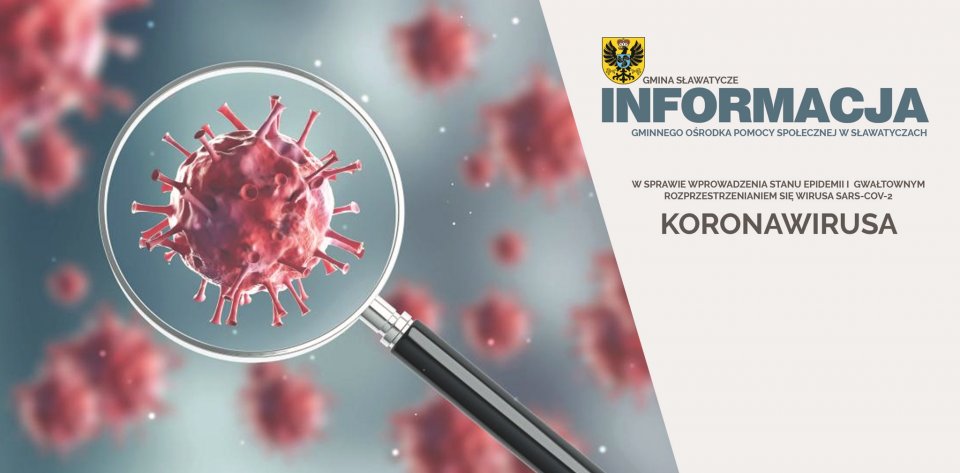 Informacja GOPS Sławatycze w sprawie wprowadzenia stanu epidemii i  gwałtownym rozprzestrzenianiem się wirusa SARS-CoV-2 koronawirusa
