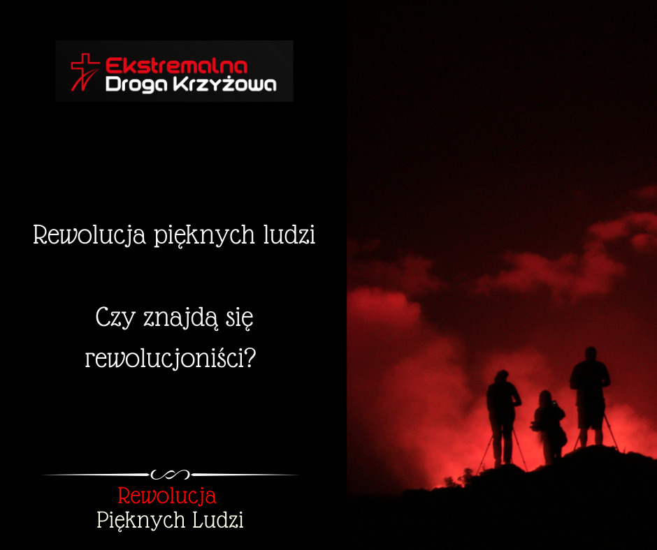 Rewolucja pięknych ludzi – Ekstremalna Droga Krzyżowa ruszy już niebawem