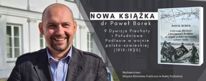 Książka historyczna dr. Pawła Borka do nabycia w Miejskiej Bibliotece