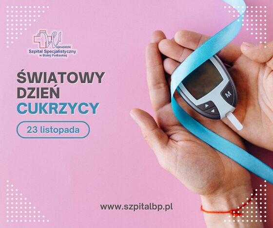 Światowy Dzień Cukrzycy – bezpłatne badania i konsultacje lekarskie w bialskim szpitalu