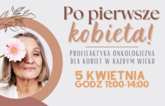 „Po pierwsze kobieta”, czyli dzień profilaktyki chorób onkologicznych w bialskim szpitalu