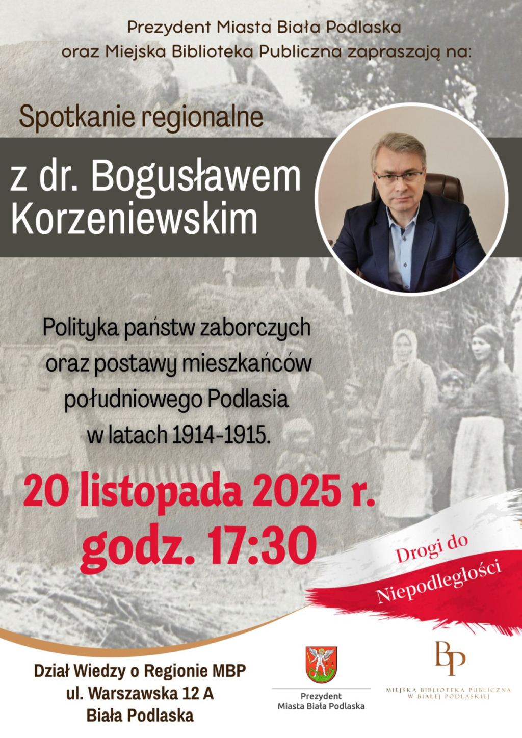 Spotkanie z dr. Bogusławem Korzeniewskim: „Polityka państw zaborczych oraz postawy mieszkańców południowego Podlasia w latach 1914–1915”
